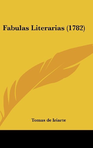 Cover for Tomas De Iriarte · Fabulas Literarias (1782) (Inbunden Bok) (2008)