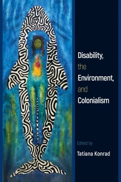 Disability, the Environment, and Colonialism (Inbunden Bok) (2024)