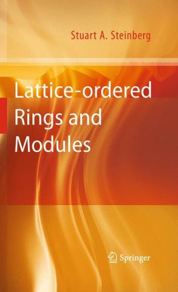 Cover for Stuart A. Steinberg · Lattice-ordered Rings and Modules (Hardcover Book) [2010 edition] (2009)