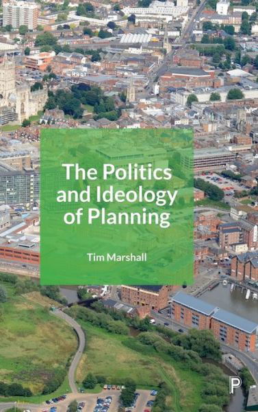 Cover for Tim Marshall · The Politics and Ideology of Planning (Hardcover bog) (2020)