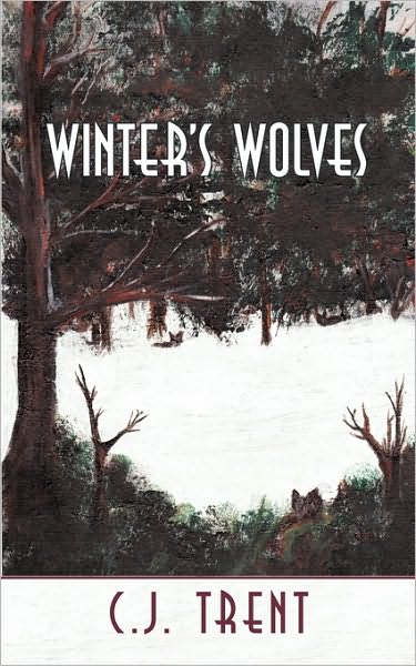 Cover for Trent C J Trent · Winter's Wolves (Paperback Book) (2010)