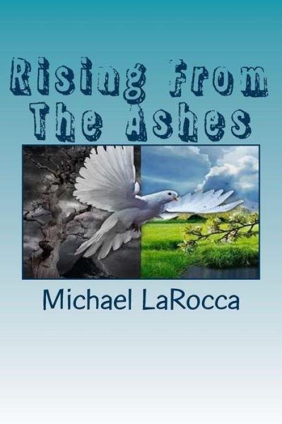 Michael Larocca · Rising from the Ashes (Pocketbok) (2011)