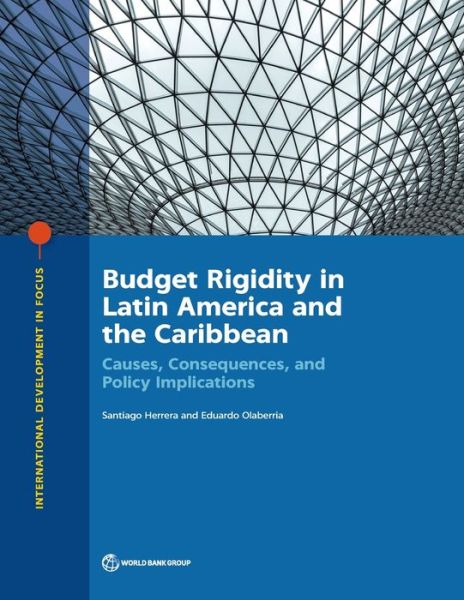 Cover for Santiago Herrera · Budget rigidity in Latin America and the Caribbean: causes, consequences, and policy implications - International development in focus (Paperback Book) (2020)