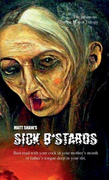 Cover for Matt Shaw · Sick B*stards (Book) (2022)