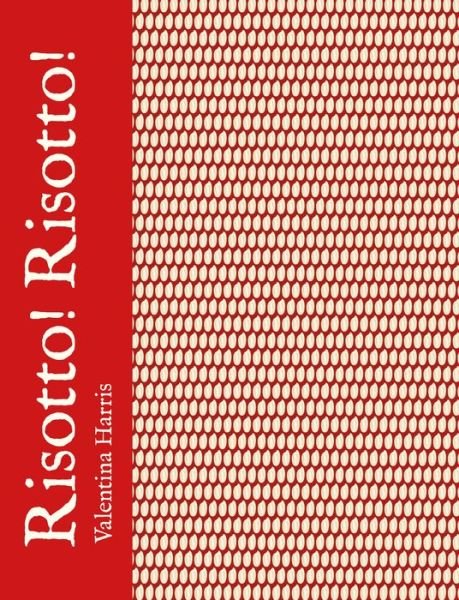 Cover for Valentina Harris · Risotto! Risotto! (Hardcover bog) (2017)
