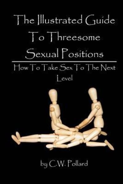 Cover for C W Pollard · The Illustrated Guide To Threesome Sexual Positions (Paperback Bog) (2012)