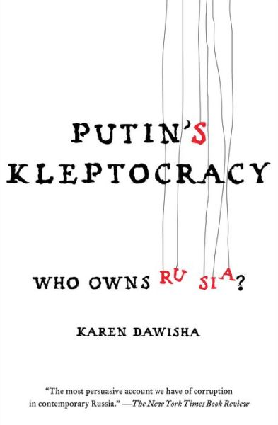 Putin's Kleptocracy: Who Owns Russia? - Karen Dawisha - Książki - Simon & Schuster - 9781476795201 - 22 września 2015