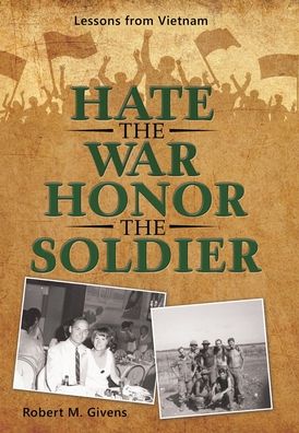 Cover for Robert M Givens · Hate the War Honor the Soldier (Hardcover Book) (2020)
