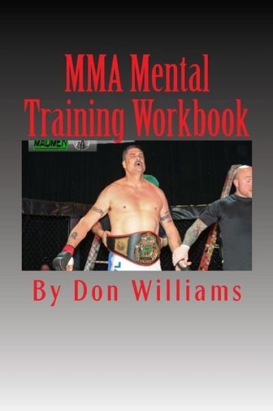 Cover for Don Williams · Mma Mental Training Workbook: Mental Training Workbook for Mma Fighters (Paperback Book) (2013)