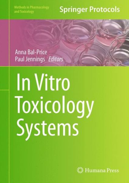 Cover for Anna Bal-price · In Vitro Toxicology Systems - Methods in Pharmacology and Toxicology (Hardcover Book) [1st ed. 2014 edition] (2014)