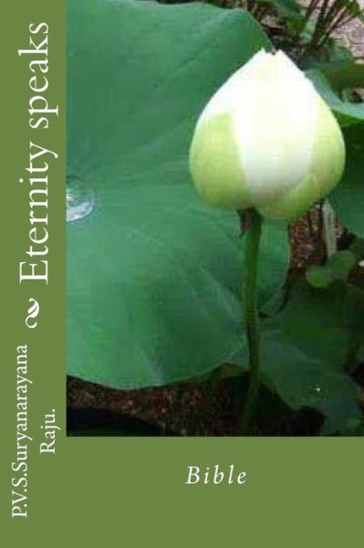 Cover for Mr P V S Suryanarayana Raju Raju · Eternity Speaks: Bible (Paperback Book) (2014)