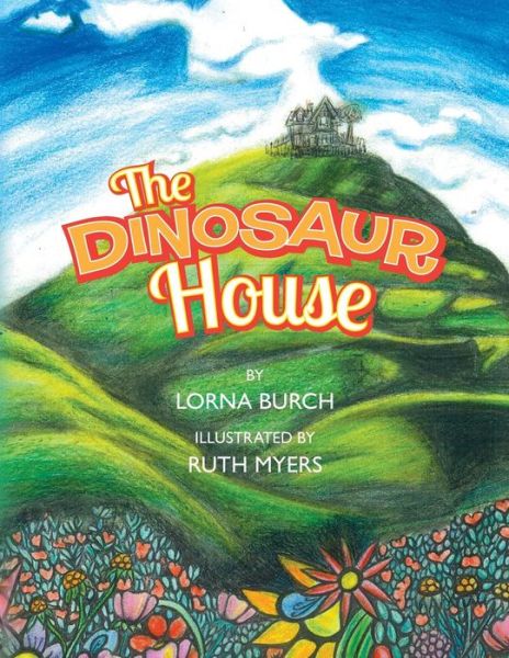 Cover for Lorna Burch · The Dinosaur House (Paperback Book) (2014)