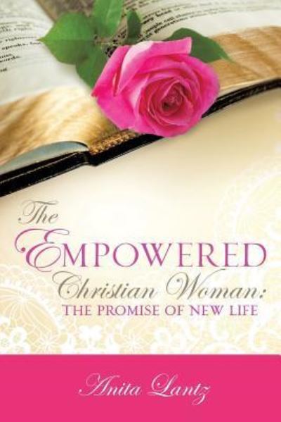 Cover for Anita Lantz · The Empowered Christian Woman (Paperback Book) (2016)