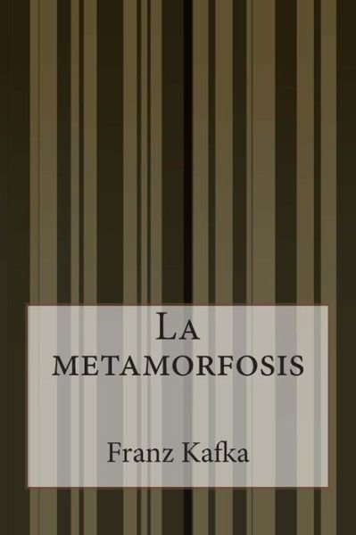 Cover for Franz Kafka · La Metamorfosis (Taschenbuch) (2014)