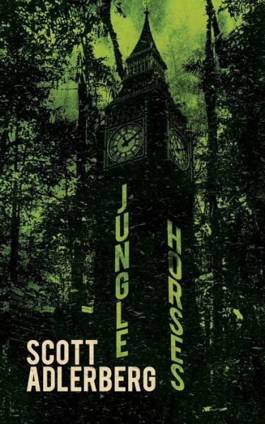 Cover for Scott Adlerberg · Jungle Horses (Paperback Book) (2014)