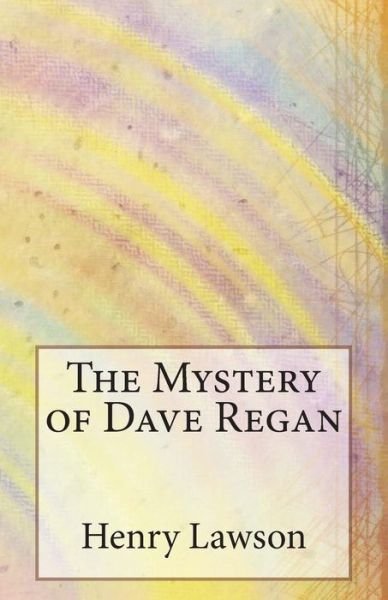 Cover for Henry Lawson · The Mystery of Dave Regan (Paperback Book) (2014)