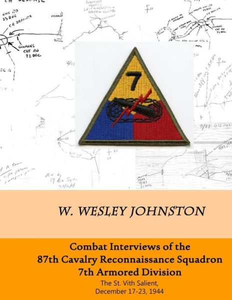 Cover for W Wesley Johnston · Combat Interviews of the 87th Cavalry Reconnaissance Squadron, 7th Armored Division: the St. Vith Salient, December 17-23, 1944 (Paperback Book) (2014)