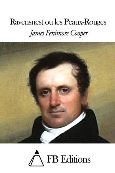 Cover for James Fenimore Cooper · Ravensnest Ou Les Peaux-rouges (Taschenbuch) (2015)