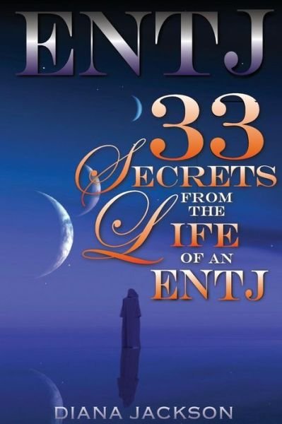 Cover for Diana Jackson · Entj: 33 Secrets from the Life of an Entj (Paperback Book) (2015)