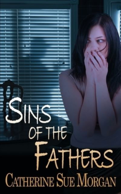 Cover for Catherine Sue Morgan · Sins of the Fathers (Paperback Book) (2015)