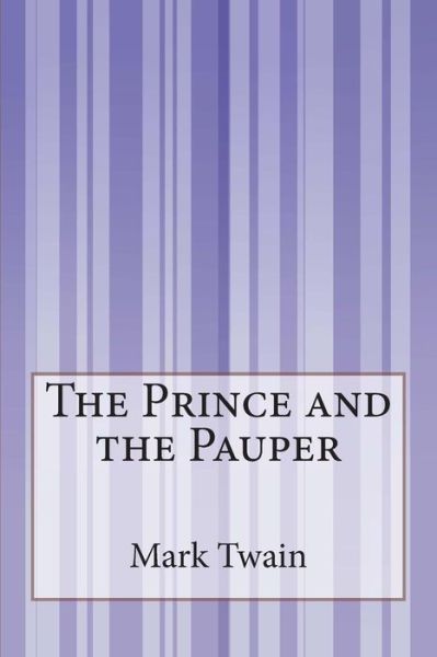 The Prince and the Pauper - Mark Twain - Książki - Createspace - 9781511559201 - 1 maja 2015