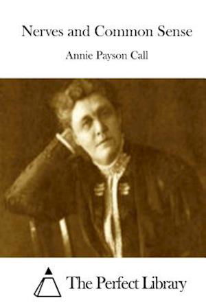 Cover for Annie Payson Call · Nerves and Common Sense (Paperback Bog) (2015)