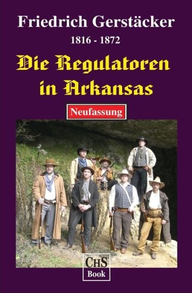 Cover for Friedrich Gerstaecker · Die Regulatoren in Arkansas: Aus Der Geschichte Des Us-bundesstaates Arkansas (Pocketbok) (2015)