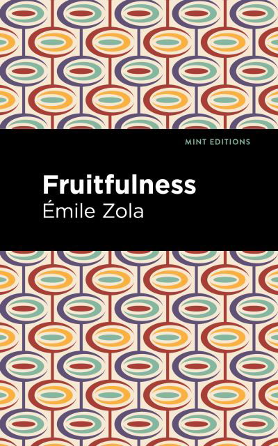 Cover for Mile Zola · Fruitfulness - Mint Editions (Gebundenes Buch) (2022)