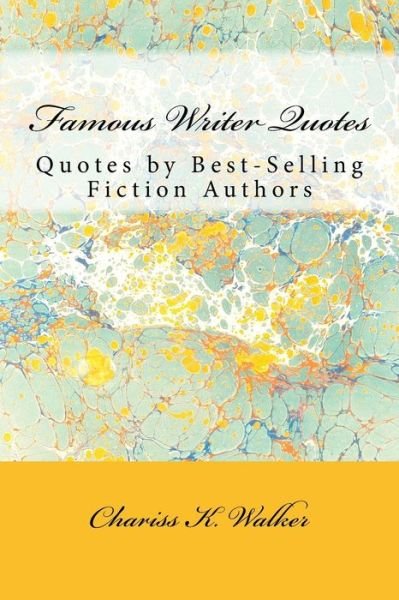 Cover for Chariss K Walker · Famous Writer Quotes (Paperback Book) (2015)