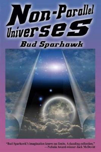 Cover for Bud Sparhawk · Non-Parallel Universes (Paperback Book) (2017)