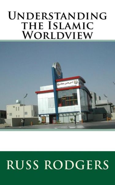 Cover for Russ Rodgers · Understanding the Islamic Worldview (Taschenbuch) (2015)
