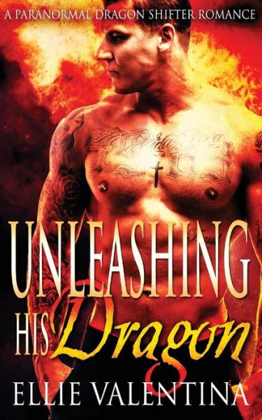 Cover for Ellie Valentina · Unleashing His Dragon (Paperback Book) (2015)