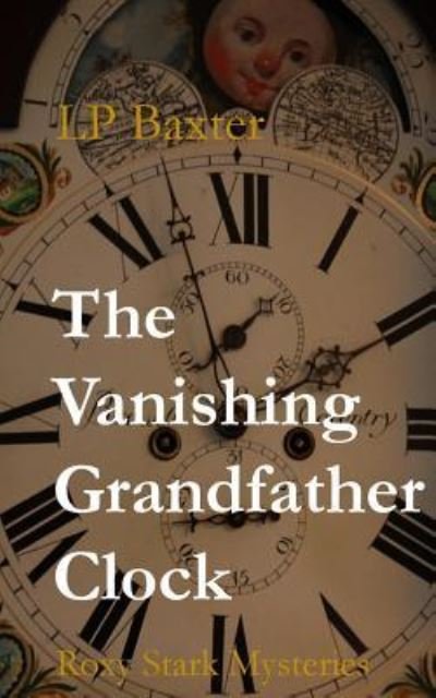 Cover for Lp Baxter · The Vanishing Grandfather Clock (Paperback Bog) (2015)