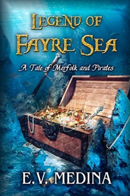 Cover for E V Medina · Legend of Fayre Sea: A Tale of Merfolk and Pirates - World of Tiaera (Paperback Book) (2015)