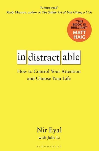 Cover for Nir Eyal · Indistractable: How to Control Your Attention and Choose Your Life (Paperback Bog) (2020)