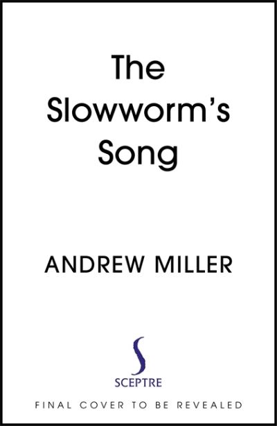 Cover for Andrew Miller · The Slowworm's Song (Pocketbok) (2022)