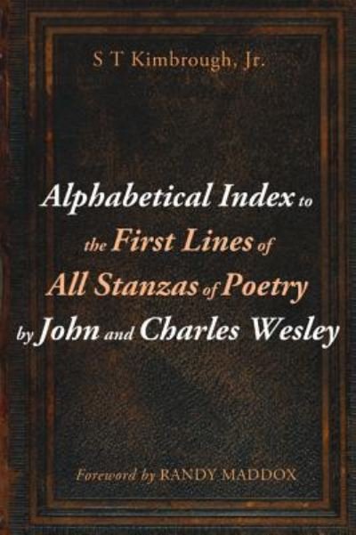 Cover for Jr S T Kimbrough · Alphabetical Index to the First Lines of All Stanzas of Poetry by John and Charles Wesley (Paperback Book) (2017)