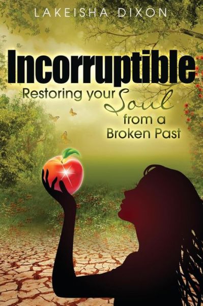 Cover for Lakeisha Dixon · Incorruptible (Paperback Book) (2016)