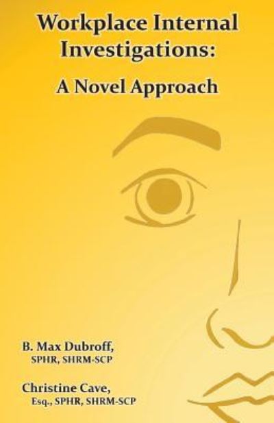 Workplace Internal Investigations - B Max Dubroff - Książki - Createspace Independent Publishing Platf - 9781535319201 - 10 sierpnia 2016