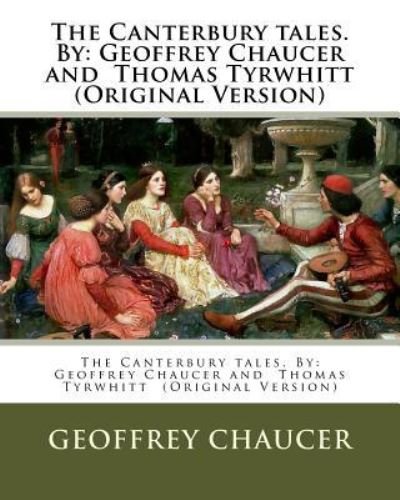 The Canterbury tales. By - Geoffrey Chaucer - Böcker - Createspace Independent Publishing Platf - 9781539379201 - 6 oktober 2016