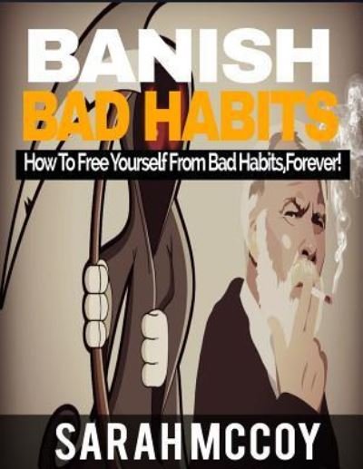Cover for Sarah McCoy · Banish Bad Habits (Paperback Book) (2016)