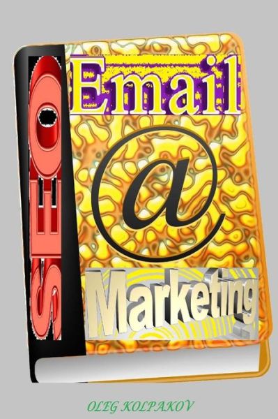 Cover for Oleg Kolpakov · Secret Email Marketing. (Paperback Book) (2016)