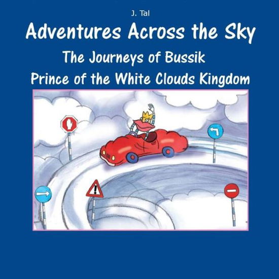 Cover for J Tal · The Journeys of Bussik Prince of the White Clouds Kingdom (Paperback Book) (2016)