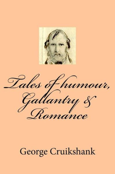 Cover for George Cruikshank · Tales of Humour, Gallantry &amp; Romance (Paperback Book) (2016)