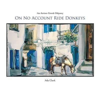 Cover for Ada Clark · On No Account Ride Donkeys (Pocketbok) (2018)