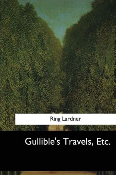 Cover for Ring Lardner · Gullible's Travels, Etc. (Paperback Book) (2017)