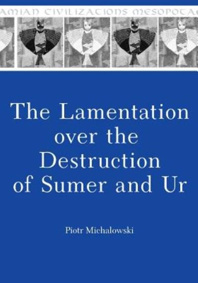 Cover for Piotr Michalowski · The Lamentation over the Destruction of Sumer and Ur - Mesopotamian Civilizations (Taschenbuch) (2014)