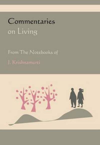 Cover for Jiddu Krishnamurti · Commentaries on Living from the Notebooks of J. Krishnamurti (Paperback Book) (2010)