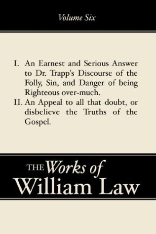 Cover for William Law · An Earnest and Serious Answer to Dr. Trapp's Discourse; An Appeal to All Who Doubt the Truths of the Gospel, Volume 6 - Works of William Law (Paperback Book) (2001)