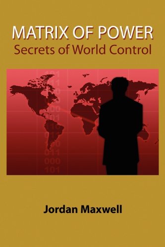 Matrix of Power: How the World Has Been Controlled by Powerful People without Your Knowledge - Jordan Maxwell - Libros - Book Tree,US - 9781585091201 - 1 de mayo de 2000